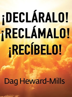 cover image of ¡Decláralo! ¡Reclámalo! ¡Recíbelo!